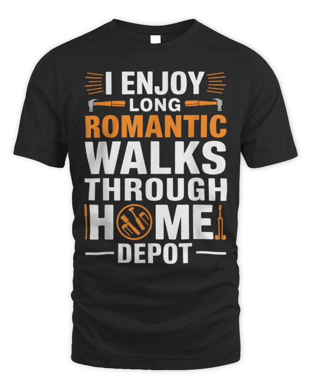 I enjoy long romantic walks through home depot funny T-Shirt Unisex Standard T-Shirt black s