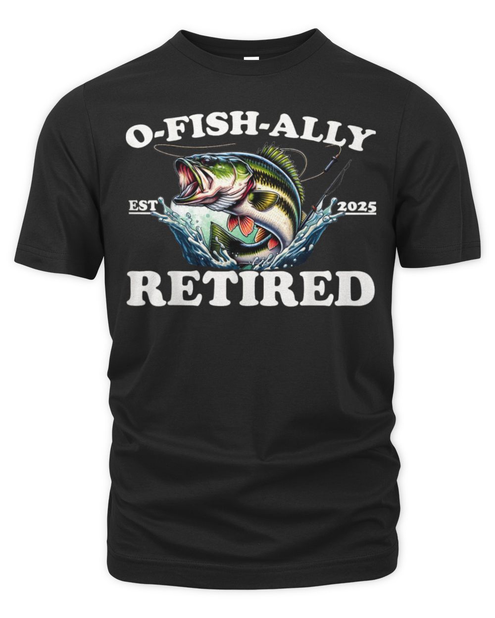 O-Fish-Ally Retired 2025 For Fishing Retirement Tee T-Shirt Unisex Premium T-Shirt black s