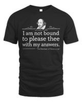 I Am Not Bound To Please Thee With My Answers T-Shirt Unisex Standard T-Shirt black s