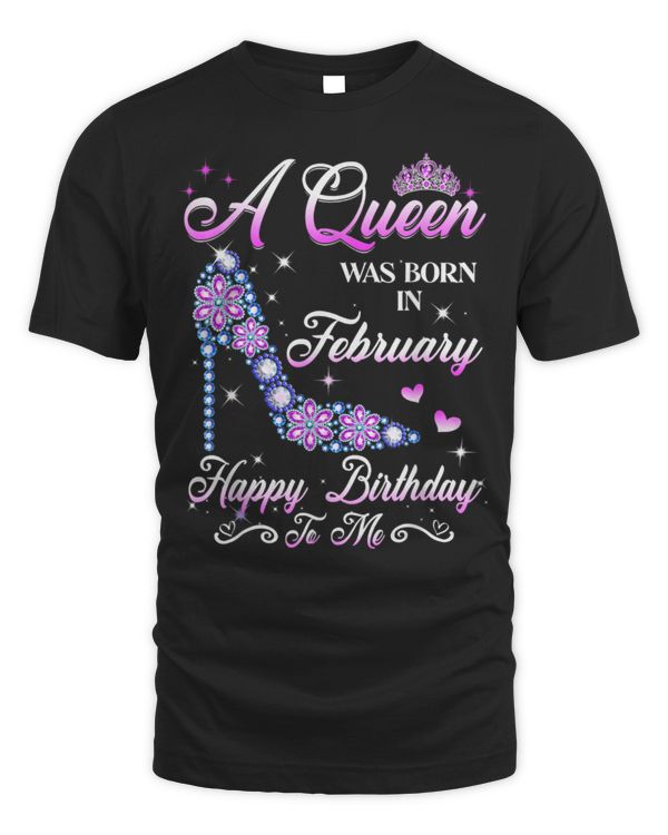A Queen Was Born in February Funny Mother's day T-Shirt