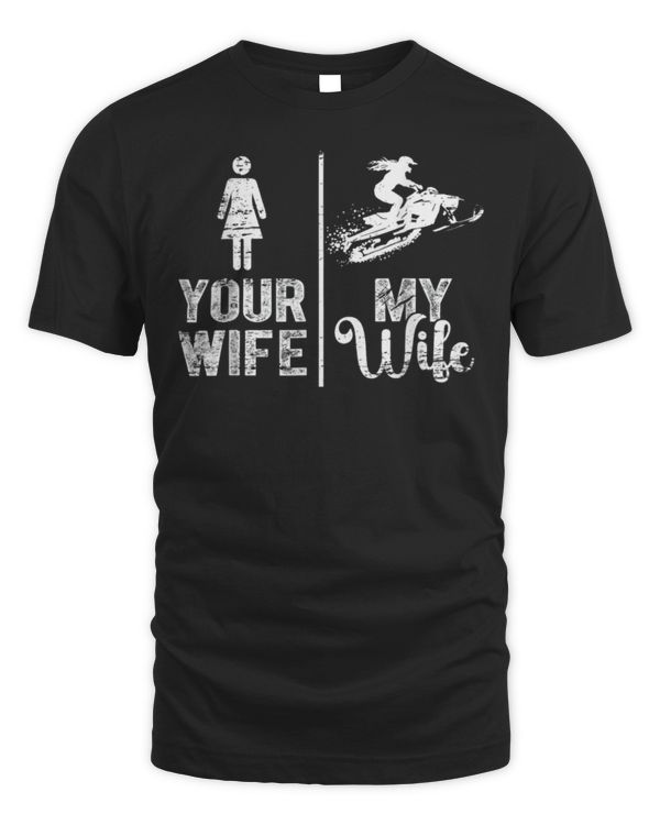Your Wife My Wife snowmobile Valentine T-Shirt